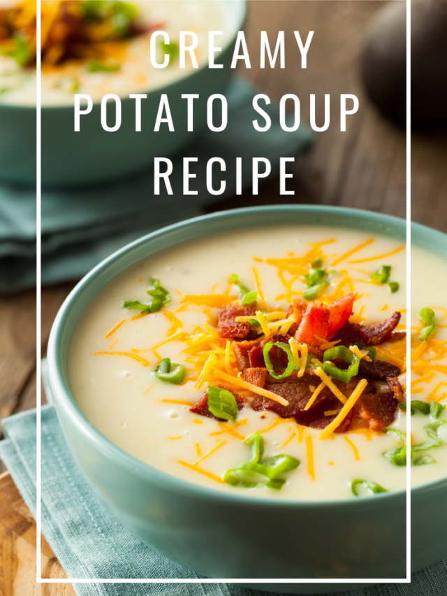 creamy potato soup recipe
