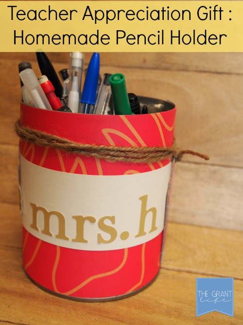 teacher appreciation ideas: how to make a homemade pencil holder 