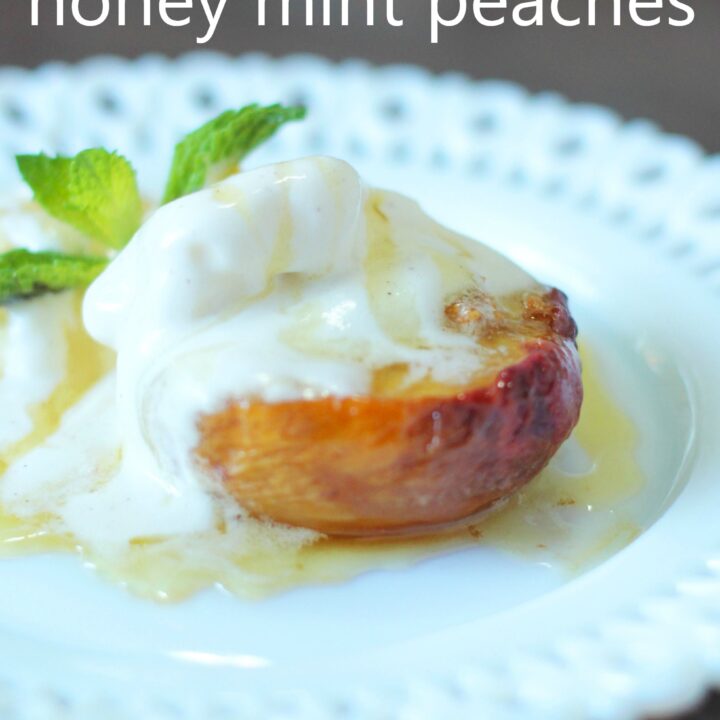 Oven Roasted Honey Mint Peaches