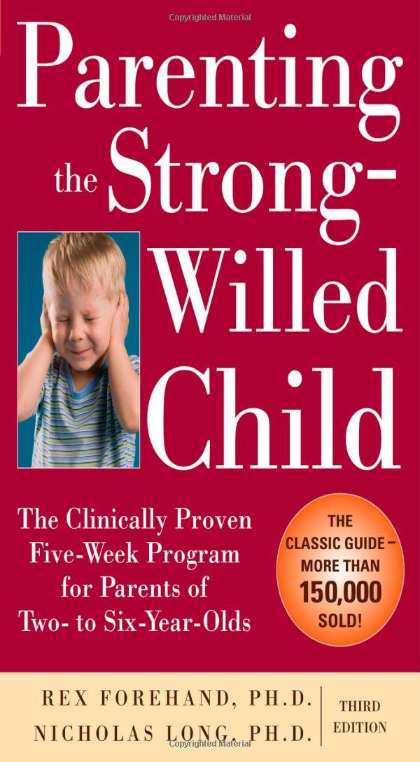 Parenting the Strong Willed Child